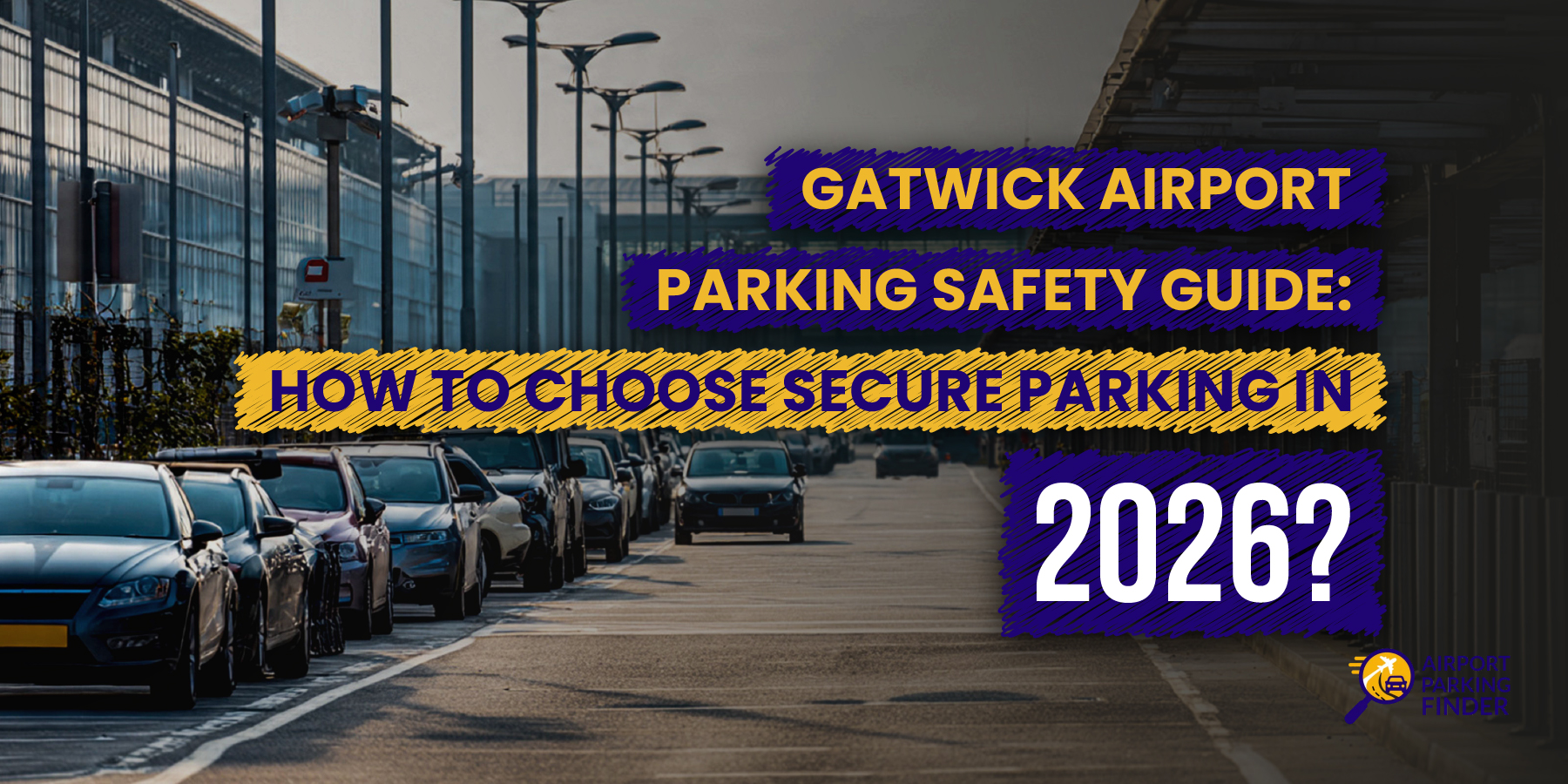 Gatwick Airport Parking Safety Guide: How to Choose Parking in 2026