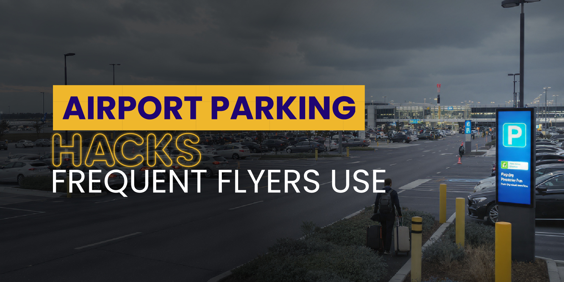 Airport Parking Hacks Frequent Flyers Use