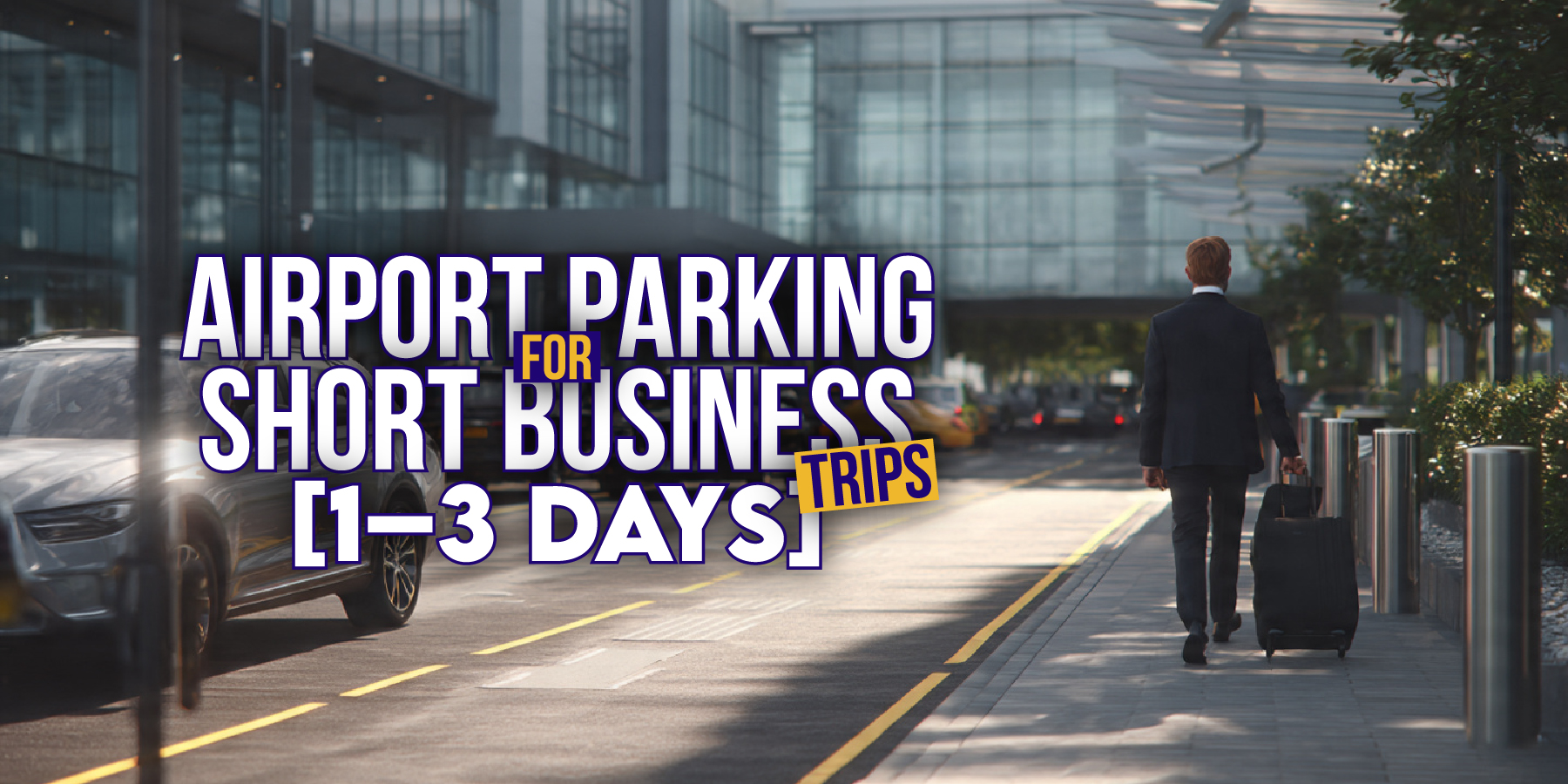 Airport Parking for Short Business Trips (1–3 Days)