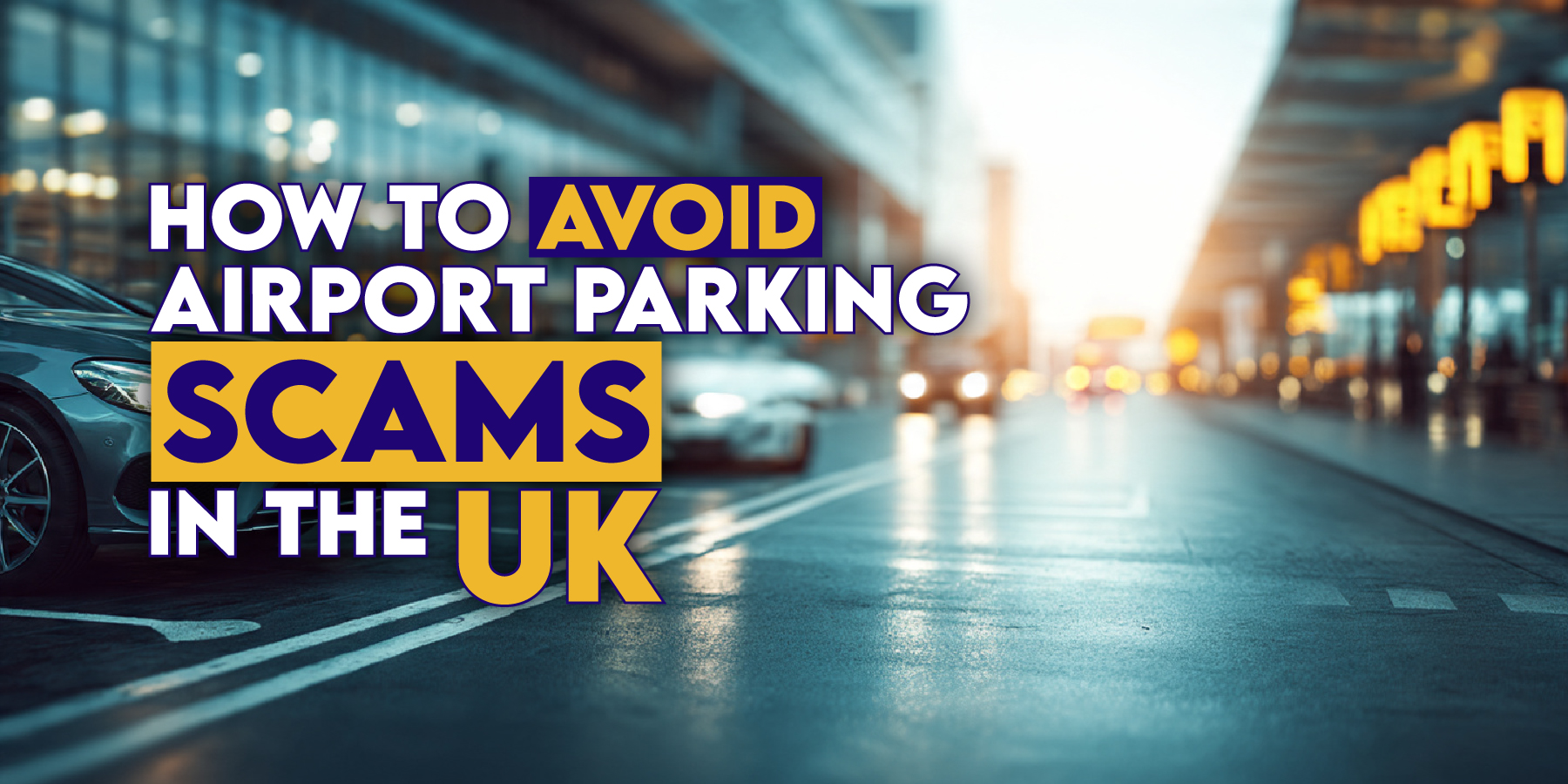 How to Avoid Airport Parking Scams in the UK