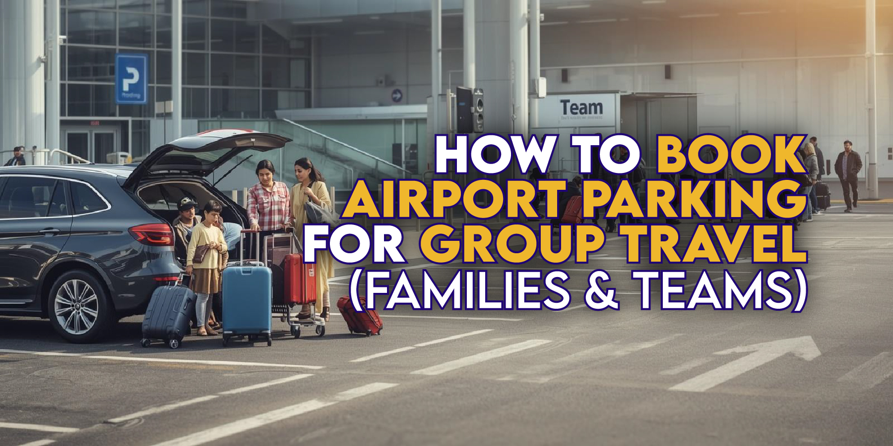 How to Book Airport Parking for Group Travel (Families & Teams)