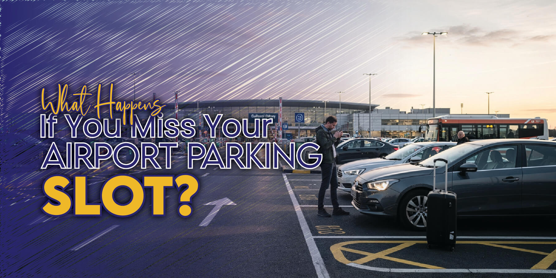 What Happens If You Miss Your Airport Parking Slot UK?