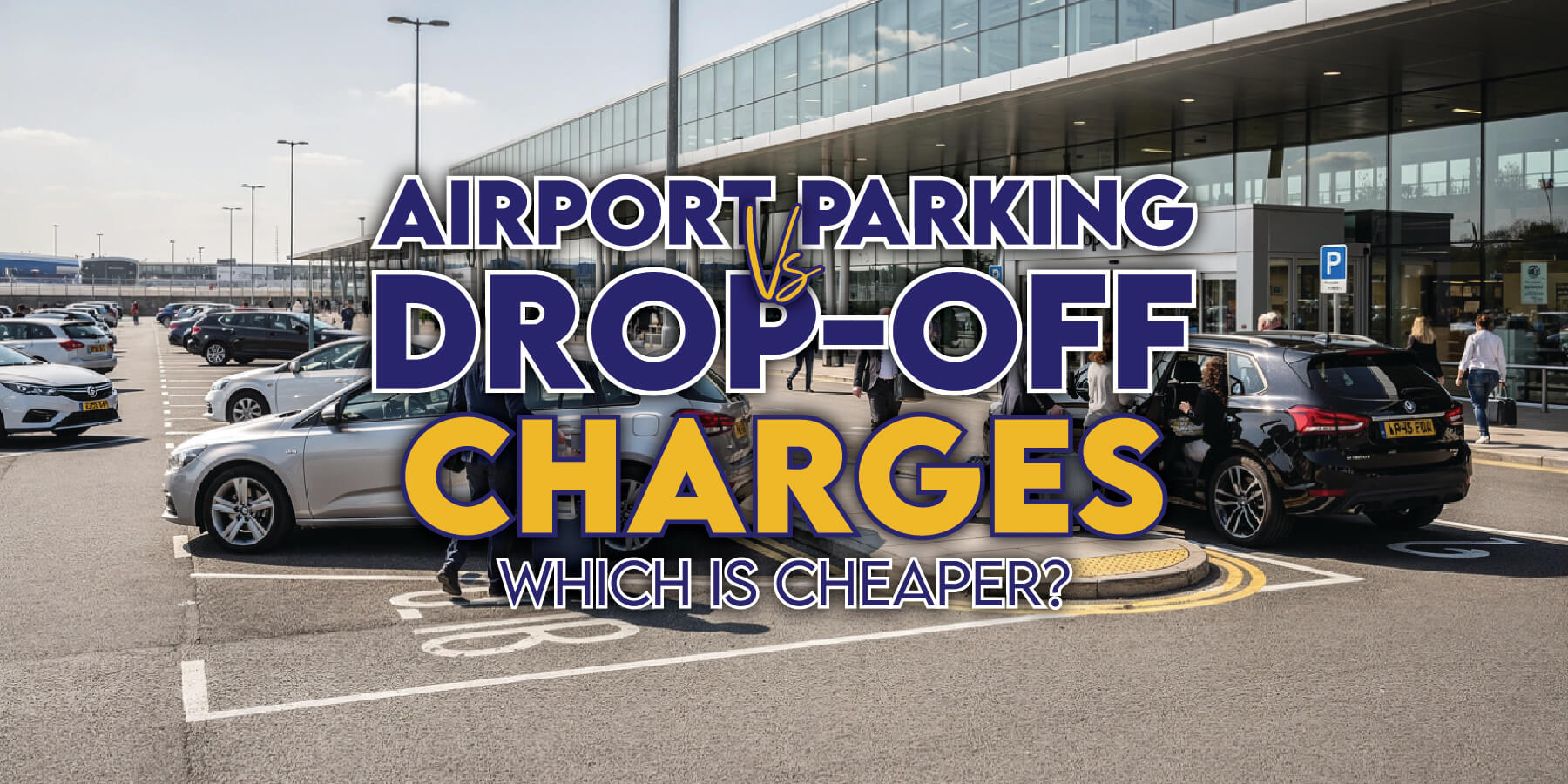 Airport Parking vs Drop-Off Charges: Which Is Cheaper?