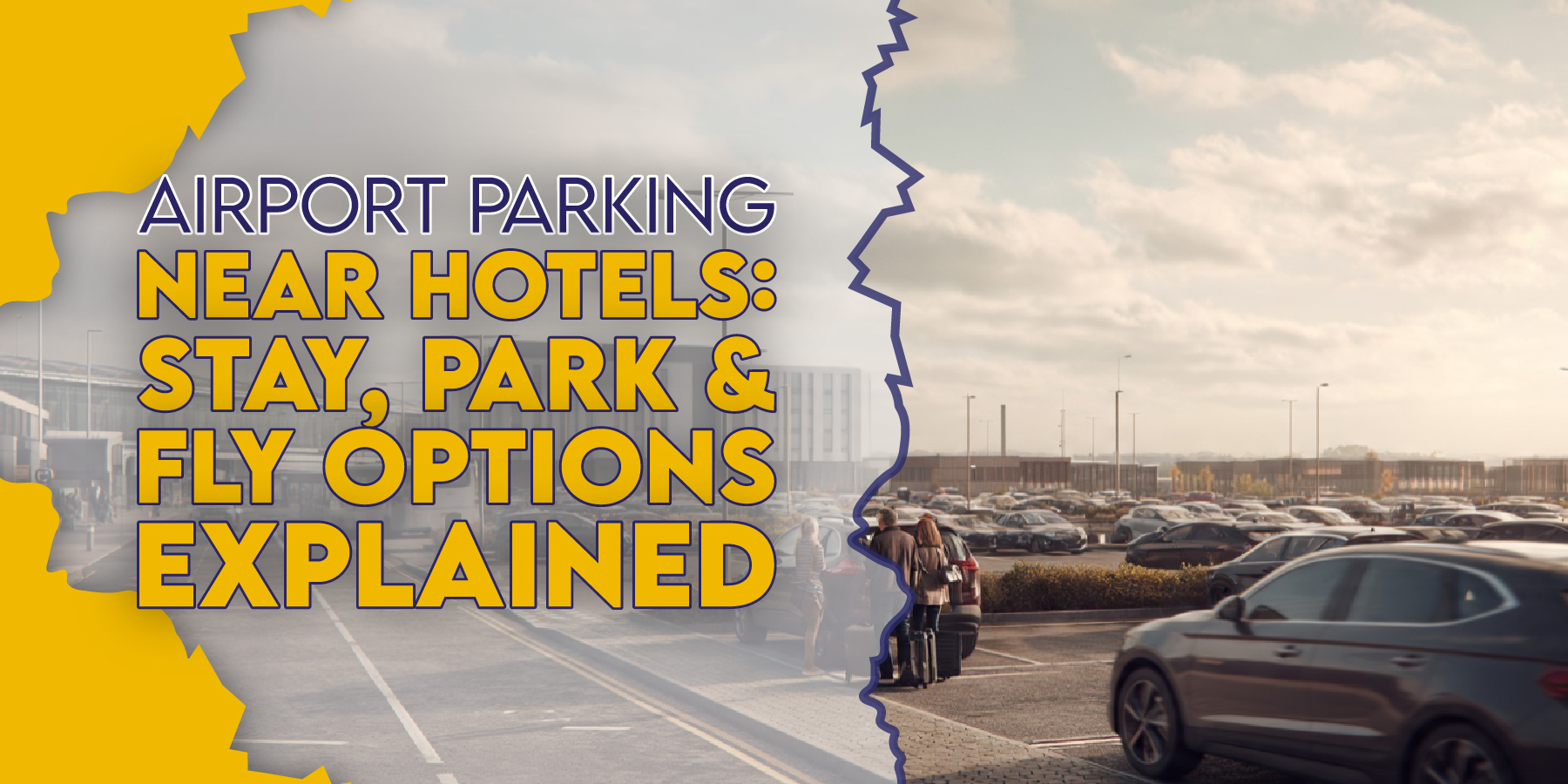 Airport Parking Near Hotels: Stay, Park and Fly Options Explained