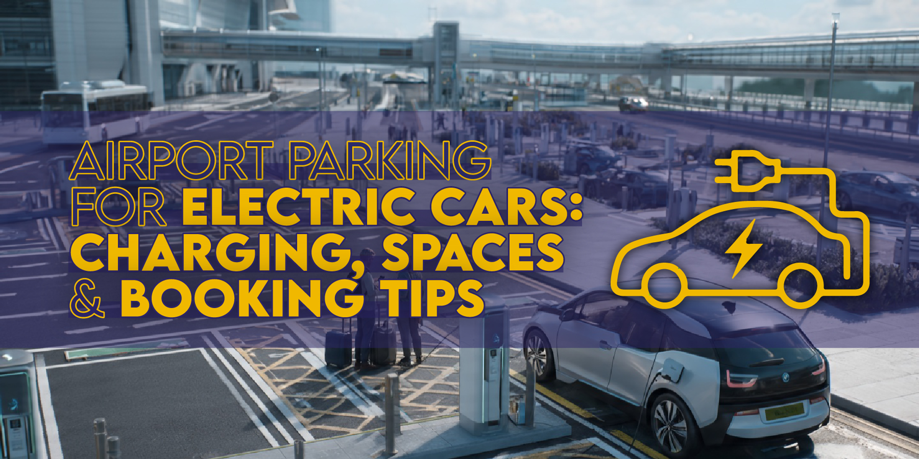 Airport Parking for Electric Cars: Charging, Spaces and Booking Tips