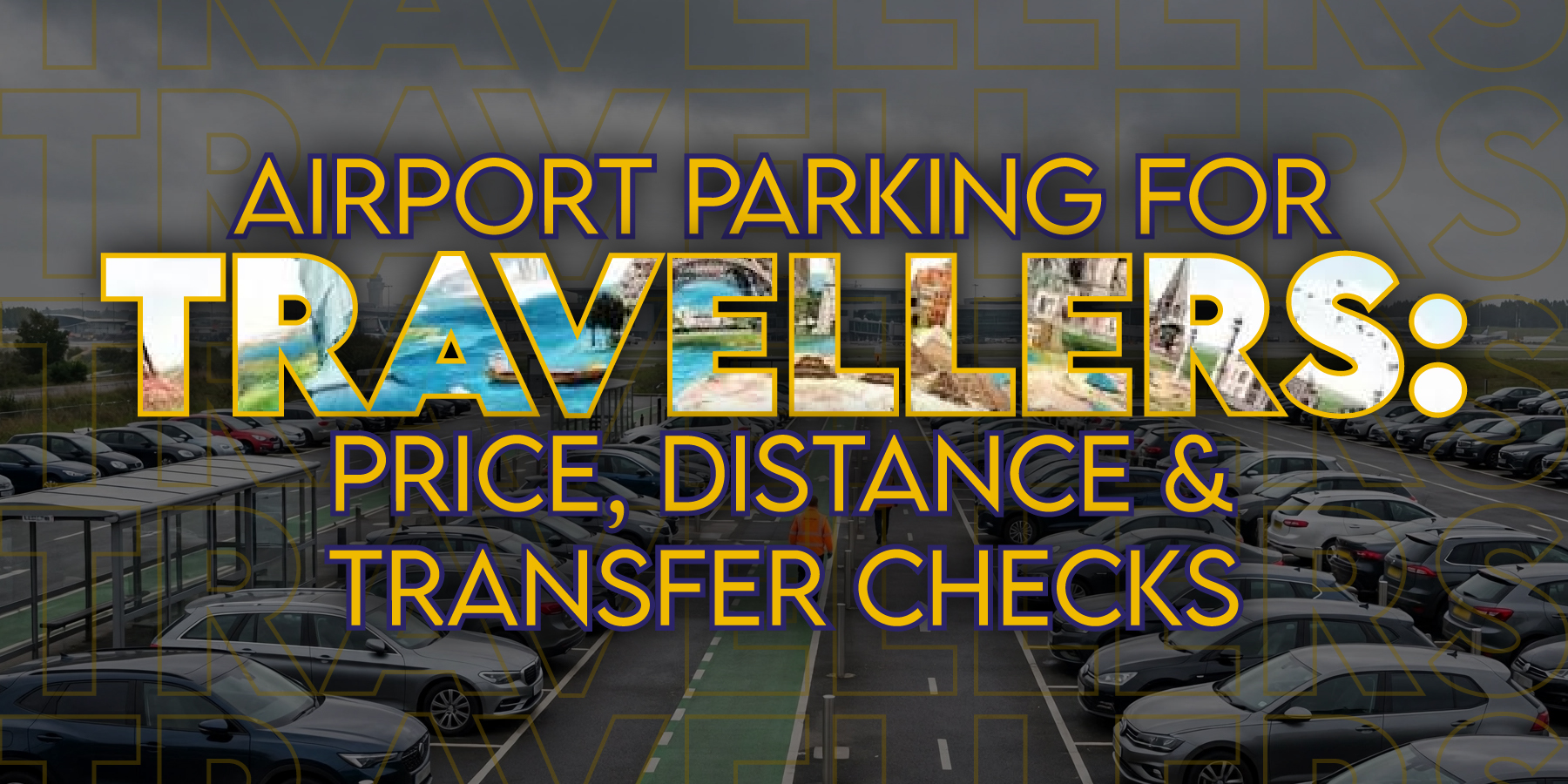 Airport Parking for Travellers: Price, Distance and Transfer Checks